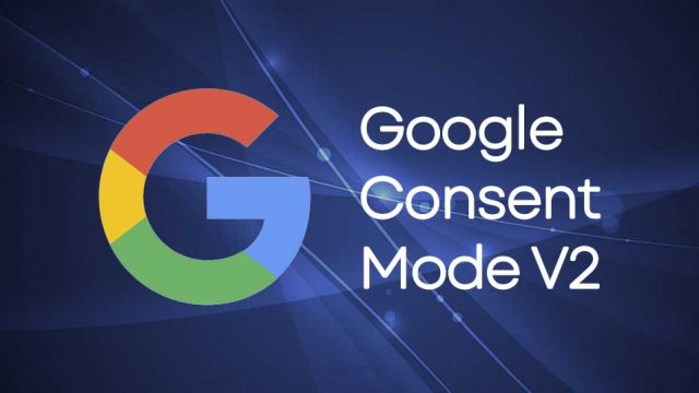 Consent Mode v2 de Google: qué es, por qué es obligatorio y cómo implementarlo en tu web